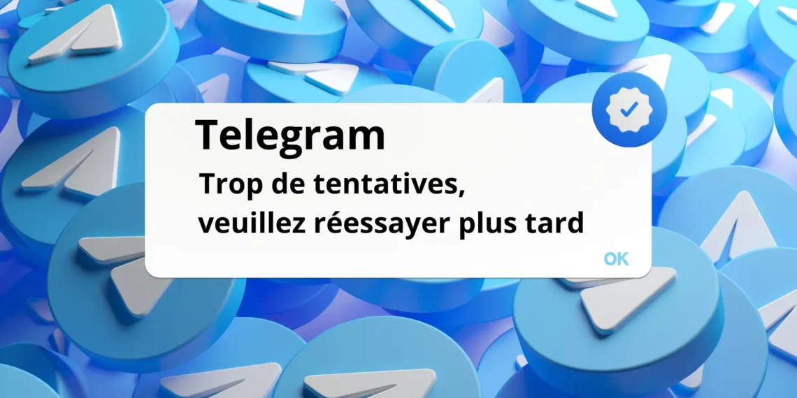 Trop de tentatives sur Telegram